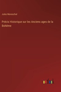 Précis Historique sur les Anciens ages de la Bohême