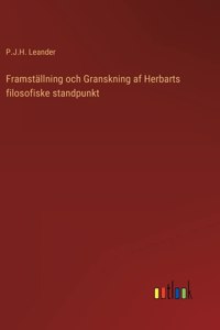 Framställning och Granskning af Herbarts filosofiske standpunkt