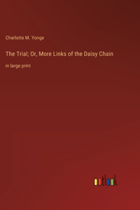 Trial; Or, More Links of the Daisy Chain