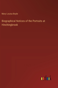 Biographical Notices of the Portraits at Hinchingbrook