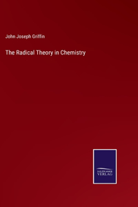 The Radical Theory in Chemistry