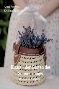 Elsass - der Garten des Sonnenkönigs.