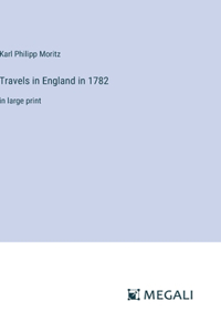 Travels in England in 1782