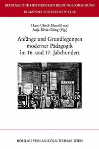 Anfange Und Grundlegungen Moderner Padagogik Im 16. Und 17. Jahrhundert