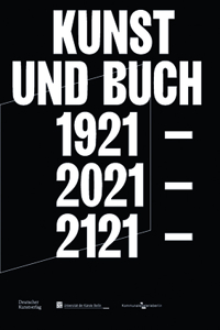 Kunst Und Buch 1921 - 2021 - 2121