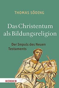 Das Christentum ALS Bildungsreligion