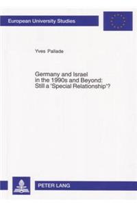 Germany and Israel in the 1990s and Beyond: Still a 'Special Relationship'?
