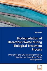 Biodegradation of Hazardous Waste during Biological Treatment Process