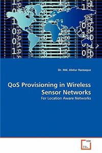 Qos Provisioning in Wireless Sensor Networks