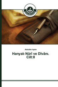 Hanyalı Nûrî ve Dîvânı. Cilt