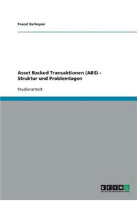 Asset Backed Transaktionen (ABS) - Struktur und Problemlagen