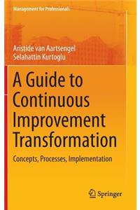 Guide to Continuous Improvement Transformation