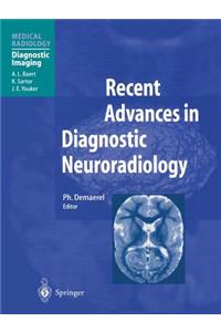 Recent Advances in Diagnostic Neuroradiology