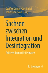 Sachsen Zwischen Integration Und Desintegration