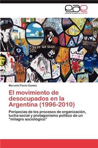 El Movimiento de Desocupados En La Argentina (1996-2010)