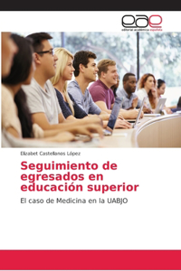 Seguimiento de egresados en educación superior