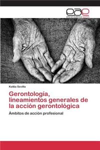 Gerontología, lineamientos generales de la acción gerontológica