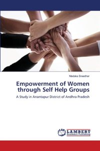 Empowerment of Women through Self Help Groups