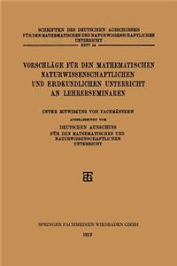 Vorschläge für den Mathematischen Naturwissenschaftlichen und Erdkundlichen Unterricht an Lehrerseminaren