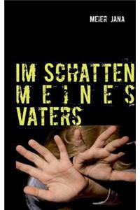 Im Schatten Meines Vaters