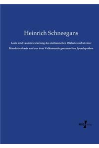 Laute und Lautentwickelung des sicilianischen Dialectes nebst einer Mundartenkarte und aus dem Volksmunde gesammelten Sprachproben