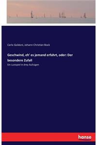 Geschwind, eh' es jemand erfahrt, oder