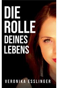 Die Rolle Deines Lebens