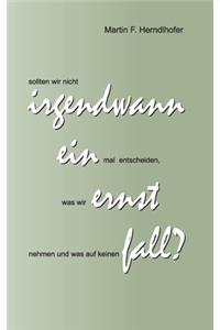 Irgendwann ein Ernstfall?