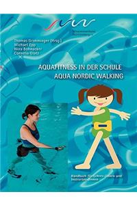 Aqua Fitness in der Schule & Aqua Nordic Walking