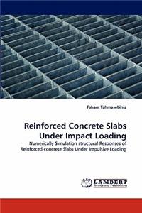 Reinforced Concrete Slabs Under Impact Loading