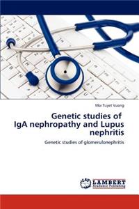 Genetic studies of IgA nephropathy and Lupus nephritis