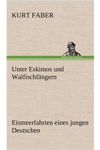 Unter Eskimos Und Walfischfangern