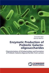 Enzymatic Production of Prebiotic Galacto-Oligosaccharides