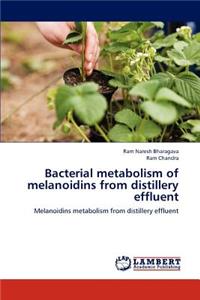 Bacterial metabolism of melanoidins from distillery effluent