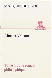 Aline et Valcour, tome 1 ou le roman philosophique