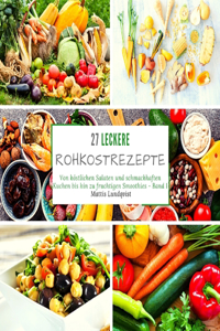 27 leckere Rohkostrezepte