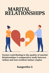 Factors Contributing to the Quality of Marital Relationships A Comparative Study Between Indian and Non-Resident Indian Couples