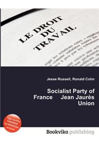 Socialist Party of France Jean Jaures Union