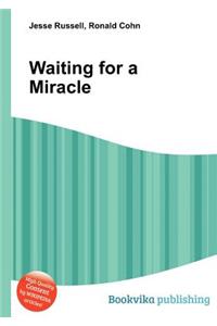 Waiting for a Miracle