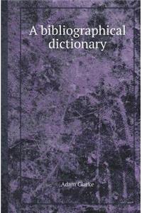 A Bibliographical Dictionary