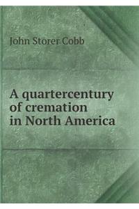 A Quartercentury of Cremation in North America