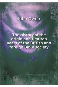 The History of the Origin and First Ten Years of the British and Foreign Bible Society