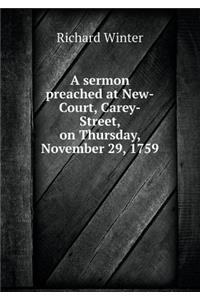 A sermon preached at New-Court, Carey-Street, on Thursday, November 29, 1759