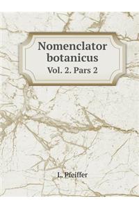 Nomenclator Botanicus Vol. 2. Pars 2