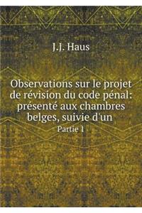 Observations sur le projet de révision du code pénal
