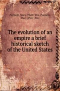 THE EVOLUTION OF AN EMPIRE A BRIEF HIST