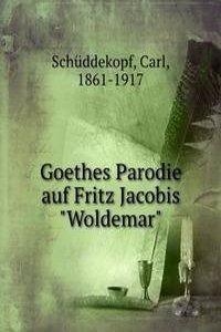 GOETHES PARODIE AUF FRITZ JACOBIS "