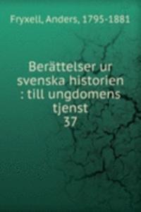 Berattelser ur svenska historien : till ungdomens tjenst