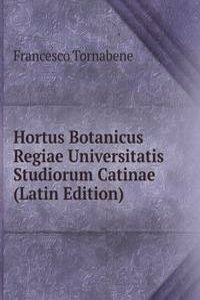 Hortus Botanicus Regiae Universitatis Studiorum Catinae (Latin Edition)