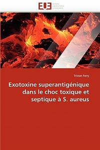 Exotoxine superantigénique dans le choc toxique et septique à s. aureus